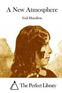 Gail Hamilton, The Perfect Library - A New Atmosphere, Häftad