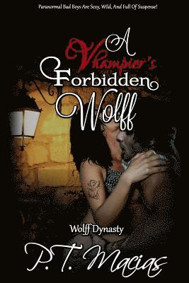 bokomslag A Vhampier's Forbidden Wolf: Paranormal Bad Boys Are Sexy, Wild, And Full Of Suspense!