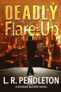 bokomslag Deadly Flare-Up: A Richard McCord Novel