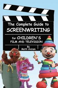 bokomslag The Complete Guide to Screenwriting for Children's Film & Television