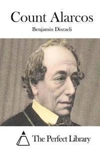 Benjamin Disraeli, The Perfect Library - Count Alarcos, Häftad