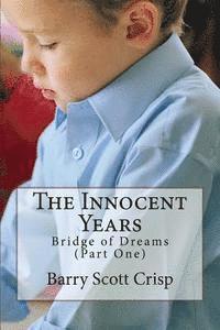 Barry Scott Crisp - The Innocent Years: Bridge of Dreams (Part One), Häftad