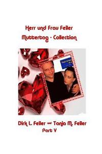 bokomslag Herr und Frau Feiler Part V: Die Muttertag - Collection