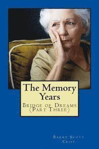 The Memory Years: Bridge of Dreams (Part Three) 1