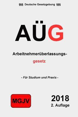 bokomslag AÜG - Arbeitnehmerüberlassungsgesetz: Gesetz zur Regelung der Arbeitnehmerüberlassung