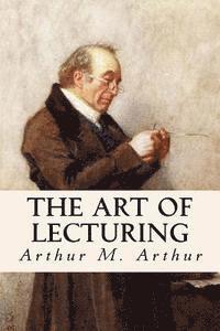 The Art of Lecturing 1