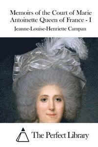 bokomslag Memoirs of the Court of Marie Antoinette Queen of France - I