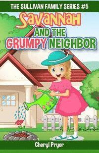Cheryl Pryor - Savannah And The Grumpy Neighbor: The Sullivan Family Series, Häftad