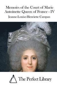 bokomslag Memoirs of the Court of Marie Antoinette Queen of France - IV