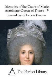 bokomslag Memoirs of the Court of Marie Antoinette Queen of France - V