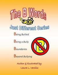 bokomslag The 'B' Words: The 4 B's Of Bullying