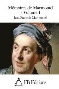 Mémoires de Marmontel - Volume I