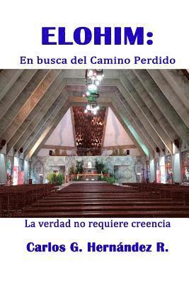 bokomslag Elohim: En busca del Camino Perdido: La verdad no requiere creencia