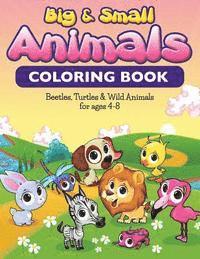 bokomslag Big & Small Animals Coloring Book: Beatles, Turtles & Wild Animals For Ages 4-8
