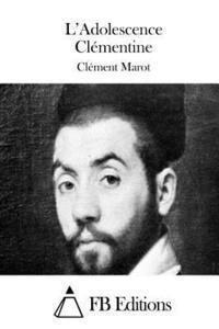 Clement Marot, Fb Editions - L'Adolescence Clémentine, Häftad