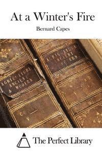 Bernard Capes, The Perfect Library - At a Winter's Fire, Häftad