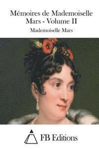 bokomslag Mémoires de Mademoiselle Mars - Volume II