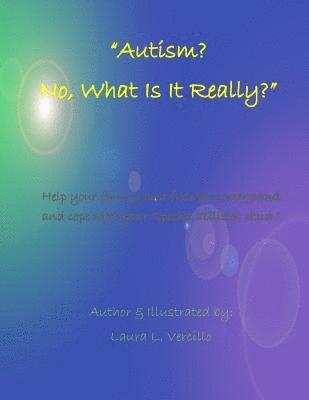 Autism? No, What Is Really Going On?: ? 1