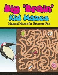 bokomslag Big 'Brain' Kid Mazes: Magical Mazes for Extreme Fun