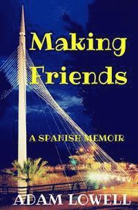 bokomslag Making Friends: A Spanish Memoir