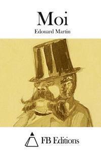 Edouard Martin, Fb Editions - Moi, Häftad