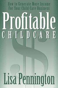 bokomslag Profitable Child Care: How to Generate More Income for Your Child Care Business