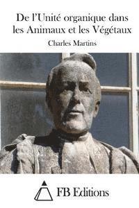 Charles Martins, Fb Editions - De l'Unité organique dans les Animaux et les Végétaux, Häftad