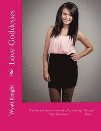 Wyatt Knight - Love Goddesses: "Les has a surprise at the end of his Journey: True Love", Häftad