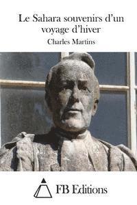 Charles Martins, Fb Editions - Le Sahara souvenirs d'un voyage d'hiver, Häftad