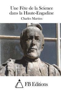 Charles Martins, Fb Editions - Une Fête de la Science dans la Haute-Engadine, Häftad