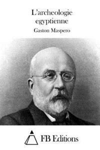 Gaston C. Maspero, Fb Editions - L'archeologie egyptienne, Häftad