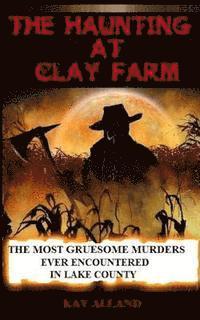 The Haunting At Clay Farm 1