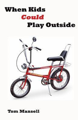 When Kids Could Play Outside: Back to the seventies 1