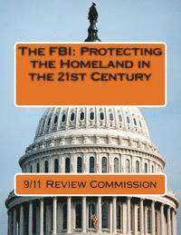 bokomslag The FBI: Protecting the Homeland in the 21st Century