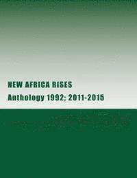 bokomslag New Africa Rises: Anthology 1992; 2011-2015
