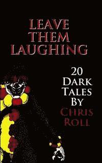 bokomslag Leave Them Laughing: 20 Dark Tales