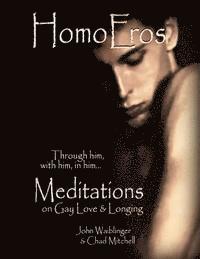 bokomslag HomoEros: Meditations on Gay Love & Longing