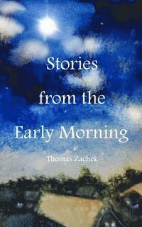 Stories from the Early Morning