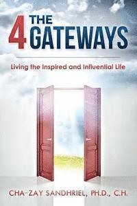 bokomslag The 4 Gateways: Living The Inspired And Influential Life