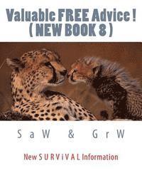 Valuable FREE Advice ! ( NEW BOOK 8 ): New S U R V i V A L Information 1