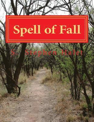 S. Stephen Halet - Spell of Fall: A Witch Story With Twists, Häftad