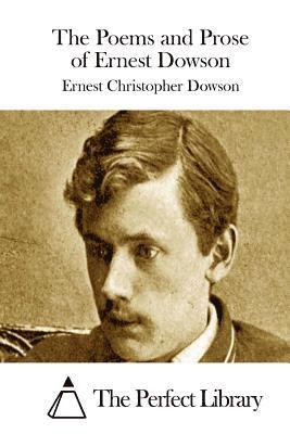 bokomslag The Poems and Prose of Ernest Dowson