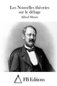 Alfred Maury, Fb Editions - Les Nouvelles théories sur le déluge, Häftad