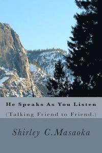 He Speaks As You Listen: (Talking Friend to Friend.) 1