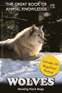 bokomslag Wolves: Howling Pack Dogs (includes 20+ magnificent photos!)