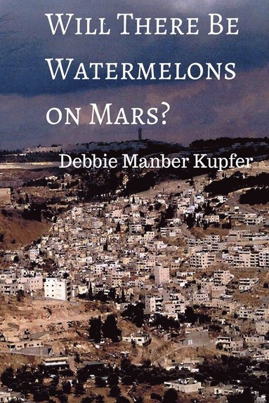 bokomslag Will There Be Watermelons on Mars?