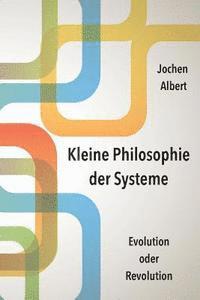 bokomslag Kleine Philosophie der Systeme: Evolution oder Revolution