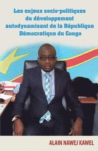 bokomslag Les enjeux socio-politiques du développement autodynamisant de la République Démocratique du Congo