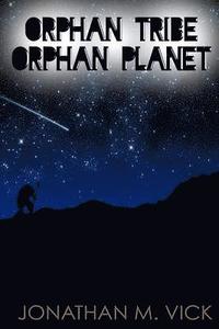 bokomslag Orphan Tribe, Orphan Planet