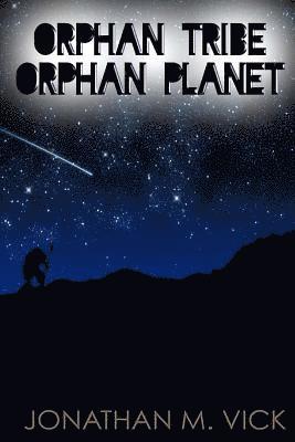 Orphan Tribe, Orphan Planet 1